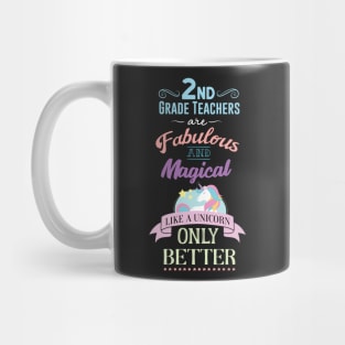 2nd Grade Teacher Fabulous Magical Like a Unicorn Mug